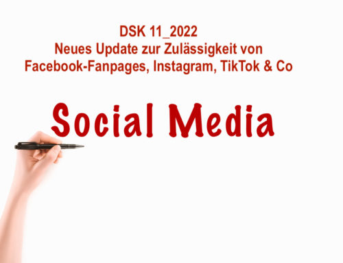 DSGVO – Update zur Zulässigkeit von Facebook-Fanpages, Instagram, TikTok & Co